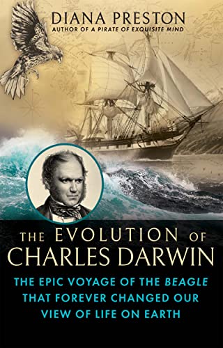 The Evolution of Charles Darwin: The Epic Voyage of the Beagle That Forever Changed Our View of Life on Earth von Atlantic Monthly Press